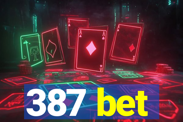 387 bet